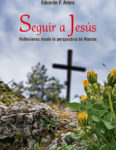 Seguir a Jesús, Eduardo Arens