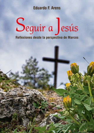 Seguir a Jesús, Eduardo Arens