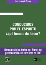 Conducidos por el Espíritu. ¿Qué hemos de hacer?