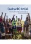 Caminando Juntas: Guía para la participación de organizaciones indígenas en los mecanismos internacionales